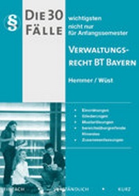 Abbildung von: Die 30 wichtigsten Fälle Verwaltungsrecht BT Bayern - Hemmer-Wüst