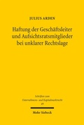 Bild: Haftung der Gesch&auml;ftsleiter und Aufsichtsratsmitglieder bei unklarer Rechtslage - Mohr Siebeck