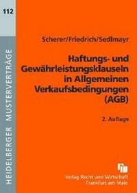 Abbildung von: Haftungs- und Gewährleistungsklauseln in Allgemeinen Verkaufsbedingungen (AGB) - Fachmedien Recht und Wirtschaft