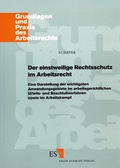 Cover: Der einstweilige Rechtsschutz im Arbeitsrecht - Erich Schmidt Verlag
