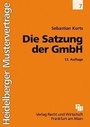 Cover: Die Satzung der GmbH - Fachmedien Recht und Wirtschaft