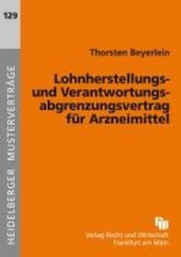 Abbildung von: Lohnherstellungs- und Verantwortungsabgrenzungsvertrag für Arzneimittel - Fachmedien Recht und Wirtschaft