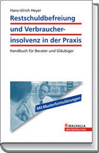 Abbildung von: Restschuldbefreiung und Verbraucherinsolvenz in der Praxis - Walhalla