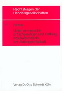 Abbildung von: Unternehmerische Entscheidungen und Haftung des Aufsichtsrats der Aktiengesellschaft - Otto Schmidt Verlag