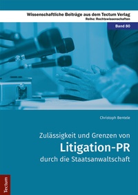 Abbildung von: Zulässigkeit und Grenzen von Litigation-PR durch die Staatsanwaltschaft - Tectum Wissenschaftsverlag
