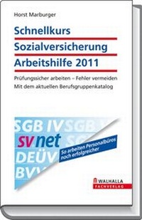 Abbildung von: Schnellkurs Sozialversicherung Arbeitshilfe 2011 - Walhalla