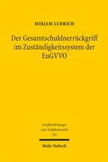 Abbildung von: Der Gesamtschuldnerrückgriff im Zuständigkeitssystem der EuGVVO - Mohr Siebeck