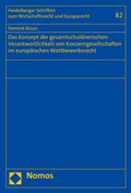 Cover: Das Konzept der gesamtschuldnerischen Verantwortlichkeit von Konzerngesellschaften im europ&auml;ischen Wettbewerbsrecht - Nomos