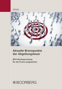 Abbildung von: Aktuelle Brennpunkte der Abgeltungsteuer - Boorberg