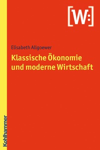 Abbildung von: Klassische Ökonomie und moderne Wirtschaft - Kohlhammer
