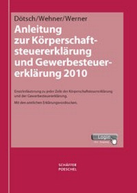 Abbildung von: Anleitung zur Körperschaftsteuererklärung und Gewerbesteuererklärung 2010 - Schäffer-Poeschel
