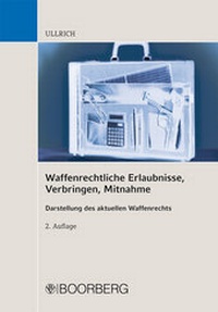 Abbildung von: Waffenrechtliche Erlaubnisse, Verbringen, Mitnahme - Boorberg