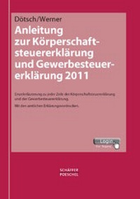 Abbildung von: Anleitung zur Körperschaftsteuererklärung und Gewerbesteuererklärung 2011 - Schäffer-Poeschel