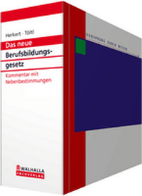 Abbildung von: (Das neue) Berufsbildungsgesetz - Kommentar mit Nebenbestimmungen - Grundwerk mit Fortsetzungsbezug - Walhalla