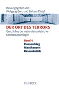 Cover: Der Ort des Terrors. Geschichte der nationalsozialistischen Konzentrationslager Bd. 4: Flossenb&uuml;rg, Mauthausen, Ravensbr&uuml;ck - C.H.BECK