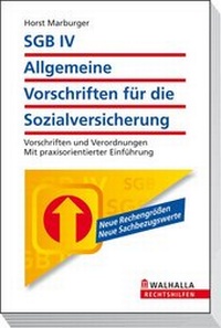 Abbildung von: SGB IV - Allgemeine Vorschriften für die Sozialversicherung - Walhalla