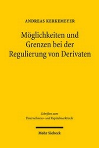 Abbildung von: Möglichkeiten und Grenzen bei der Regulierung von Derivaten - Mohr Siebeck
