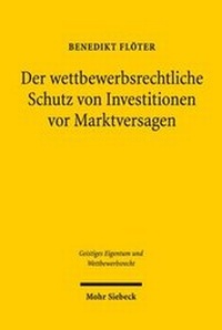 Abbildung von: Der wettbewerbsrechtliche Schutz von Investitionen vor Marktversagen - Mohr Siebeck