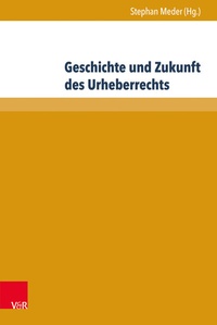 Abbildung von: Geschichte und Zukunft des Urheberrechts - V&R unipress