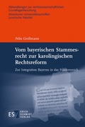 Cover: Vom bayerischen Stammesrecht zur karolingischen Rechtsreform - Erich Schmidt Verlag