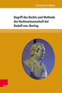 Cover: Begriff des Rechts und Methode der Rechtswissenschaft bei Rudolf von Jhering - V&R unipress