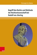 Cover: Begriff des Rechts und Methode der Rechtswissenschaft bei Rudolf von Jhering - V&R unipress