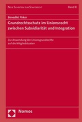 Cover: Grundrechtsschutz im Unionsrecht zwischen Subsidiarit&auml;t und Integration - Nomos
