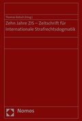 Cover: Zehn Jahre ZIS - Zeitschrift f&uuml;r Internationale Strafrechtsdogmatik - Nomos