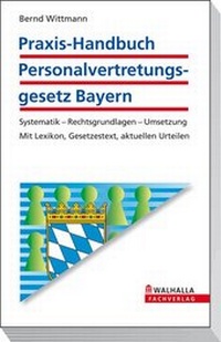 Abbildung von: Praxis-Handbuch Personalvertretungsgesetz Bayern - Walhalla
