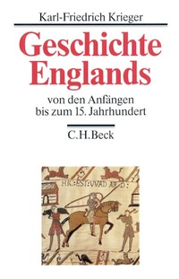 Bild: Geschichte Englands Bd. 1: Von den Anfängen bis zum 15. Jahrhundert - C.H.BECK