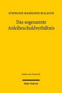 Abbildung von: Das sogenannte Anleiheschuldverhältnis - Mohr Siebeck