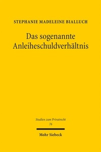 Abbildung von: Das sogenannte Anleiheschuldverhältnis - Mohr Siebeck