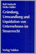 Cover: Gr&uuml;ndung, Umwandlung und Liquidation von Unternehmen im Steuerrecht - Vahlen