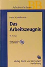 Bild: Das Arbeitszeugnis - Fachmedien Recht und Wirtschaft