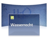 Abbildung von: Das neue Wasserrecht für die betriebliche Praxis - WEKA