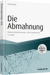Abbildung von: Die Abmahnung - inklusive Arbeitshilfen online - Haufe-Lexware