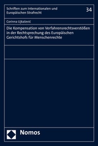 Abbildung von: Die Kompensation von Verfahrensrechtsverstößen in der Rechtsprechung des Europäischen Gerichtshofs für Menschenrechte - Nomos