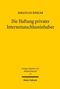 Cover: Die Haftung privater Internetanschlussinhaber - Mohr Siebeck