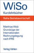 Cover: Grundz&uuml;ge der Internationalen Rechnungslegung nach IFRS - Vahlen
