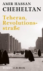 Cover: Teheran, Revolutionsstraße - C.H.BECK