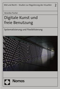 Abbildung von: Digitale Kunst und freie Benutzung - Nomos