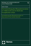 Abbildung von: Die Entwicklung des Ökosystemansatzes im Völkerrecht und im Recht der Europäischen Union - Nomos