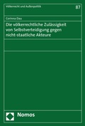 Cover: Die v&ouml;lkerrechtliche Zul&auml;ssigkeit von Selbstverteidigung gegen nicht-staatliche Akteure - Nomos