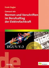 Abbildung von: Gewusst wie: Normen und Vorschriften im Berufsalltag der Elektrofachkraft - Hüthig
