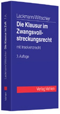Abbildung von: Die Klausur im Zwangsvollstreckungsrecht - Vahlen