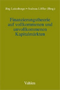 Abbildung von: Finanzierungstheorie auf vollkommenen und unvollkommenen Kapitalmärkten - Vahlen