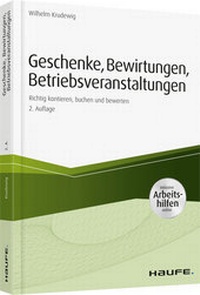 Abbildung von: Geschenke, Bewirtungen, Betriebsveranstaltungen - inkl. Arbeitshilfen online - Haufe-Lexware