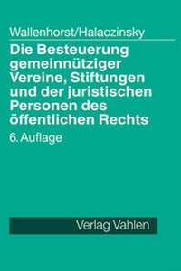 Bild vergrößern Bild: Die Besteuerung gemeinnütziger Vereine, Stiftungen und der juristischen Personen des öffentlichen Rechts - Vahlen