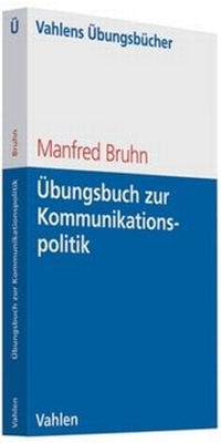 Bild vergrößern Bild: Übungsbuch zur Kommunikationspolitik - Vahlen