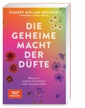 Cover: Die geheime Macht der D&uuml;fte - Edel